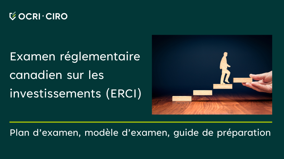 Examen réglementaire canadien sur les investissements (ECRI) plan d’examen, Modèle d’examen, Guide de préparation maintenant accessible
